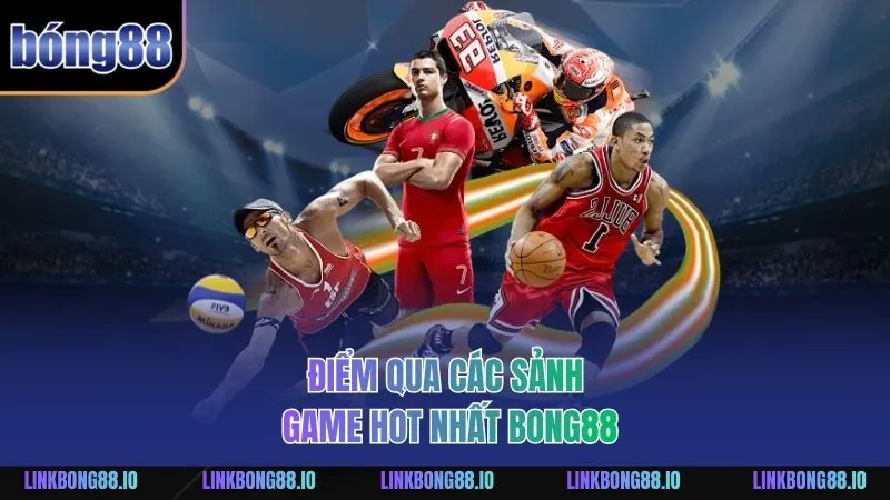 BONG88 207 Điểm qua các sảnh game hot nhất BONG88