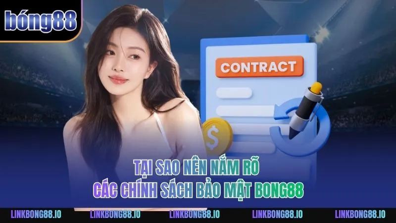 Tại sao nên nắm rõ các chính sách bảo mật BONG88